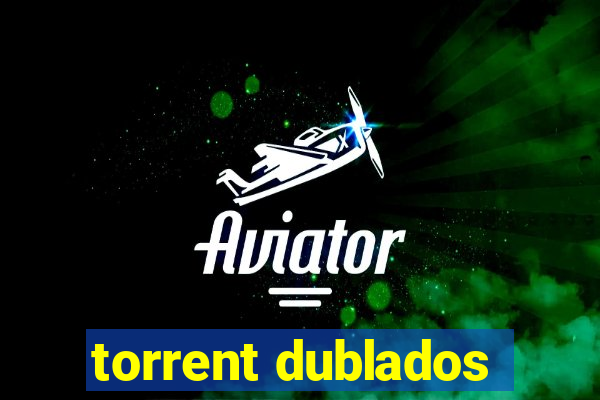 torrent dublados